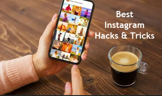 36 + Best Instagram Hacks & Tricks for Pics, Bio & More